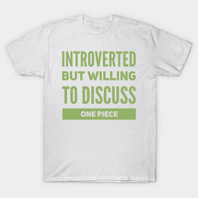 Introverted but willing to discuss One Piece T-Shirt by Live Together